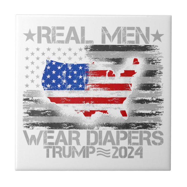 Funny Trump Shirt Real Men Wear Diapers Trump 2024 Ceramic Tile (Front)