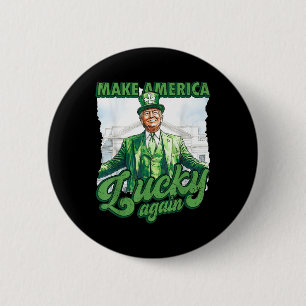 Funny Trump St Patricks Day Make America Lucky Button