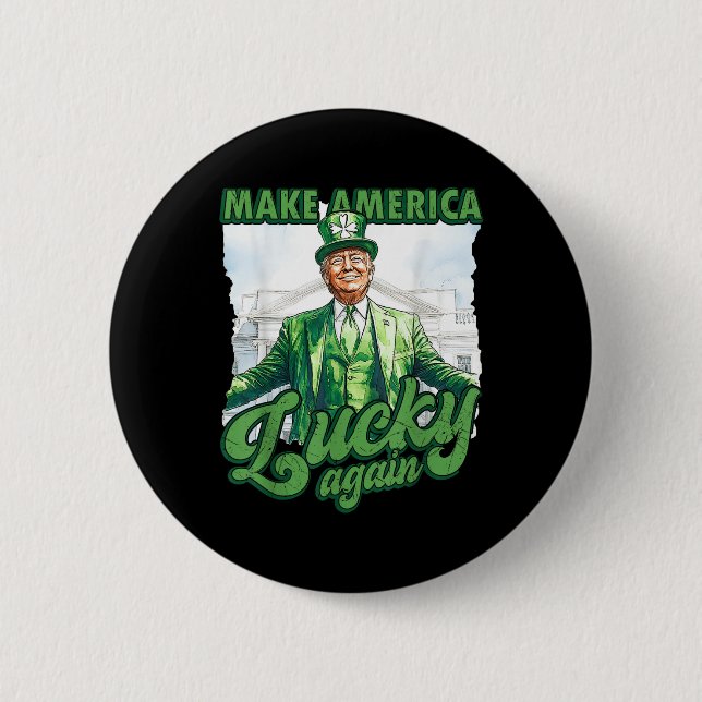Funny Trump St Patricks Day Make America Lucky Button (Front)