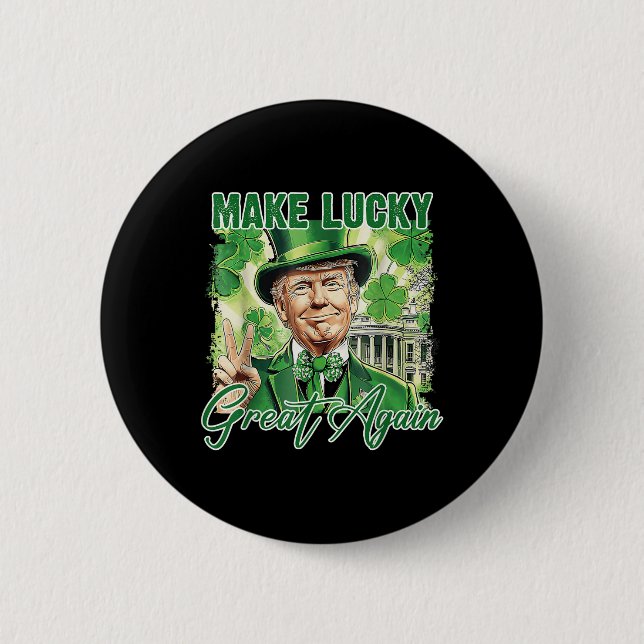 Funny Trump Stpatrick Day Make Lucky Great Again  Button (Front)