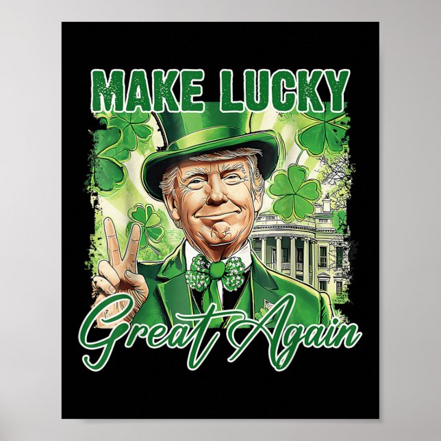 Funny Trump Stpatrick Day Make Lucky Great Again  Poster (Front)