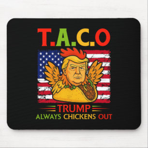 Funny Trump Taco Trump Always Chickens Out 11 Mouse Pad