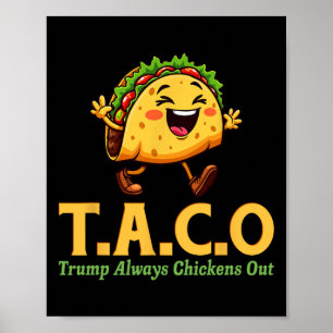 Funny Trump Taco Trump Always Chickens Out 11 Poster