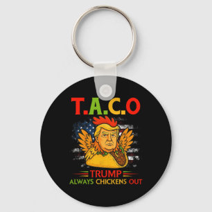 Funny Trump Taco Trump Always Chickens Out 12 Keychain