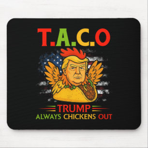 Funny Trump Taco Trump Always Chickens Out 12 Mouse Pad