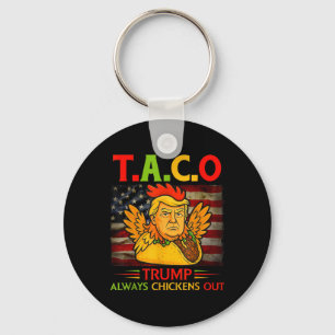 Funny Trump Taco Trump Always Chickens Out 13  Keychain