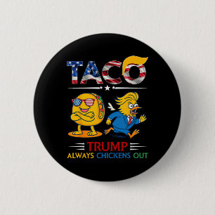 Funny Trump Taco Trump Always Chickens Out 14  Button