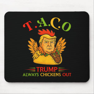 Funny Trump Taco Trump Always Chickens Out 14 Mouse Pad