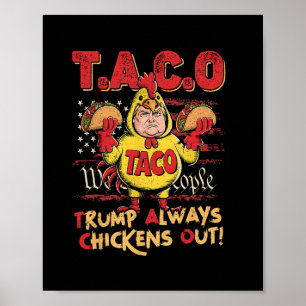 Funny Trump Taco Trump Always Chickens Out 16 Poster