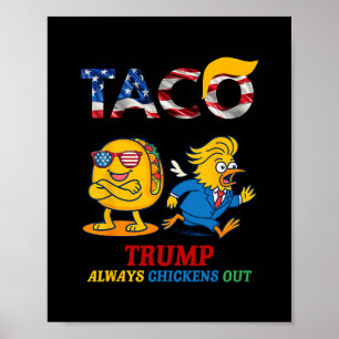 Funny Trump Taco Trump Always Chickens Out 17 Poster