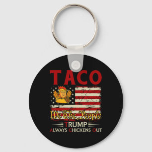 Funny Trump Taco Trump Always Chickens Out 18  Keychain