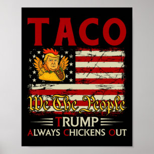 Funny Trump Taco Trump Always Chickens Out 18 Poster