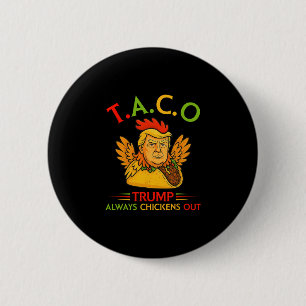 Funny Trump Taco Trump Always Chickens Out 1 Button