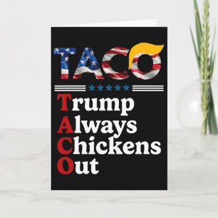Funny Trump Taco Trump Always Chickens Out _1  Card