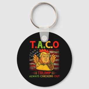Funny Trump Taco Trump Always Chickens Out 23  Keychain
