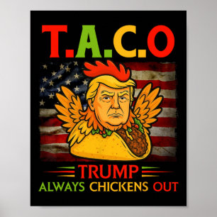 Funny Trump Taco Trump Always Chickens Out 23 Poster