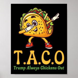 Funny Trump Taco Trump Always Chickens Out 28 Poster