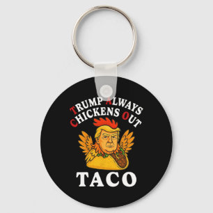 Funny Trump Taco Trump Always Chickens Out 2  Keychain