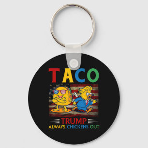 Funny Trump Taco Trump Always Chickens Out 30 Keychain