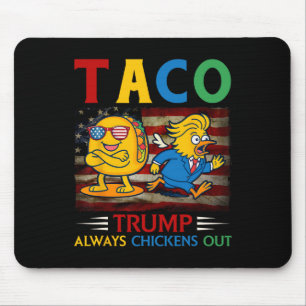 Funny Trump Taco Trump Always Chickens Out 30 Mouse Pad