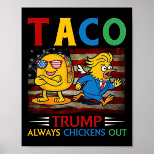 Funny Trump Taco Trump Always Chickens Out 30 Poster