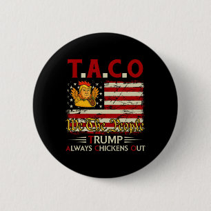Funny Trump Taco Trump Always Chickens Out 3 Button