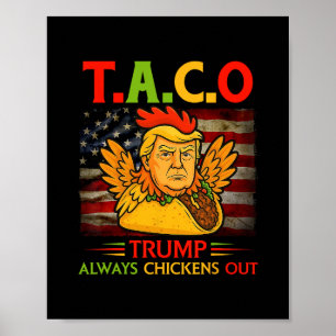 Funny Trump Taco Trump Always Chickens Out 4 Poster