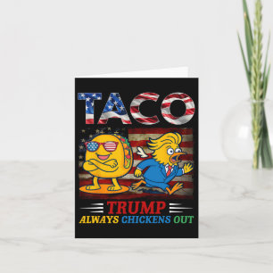 Funny Trump Taco Trump Always Chickens Out 6  Card