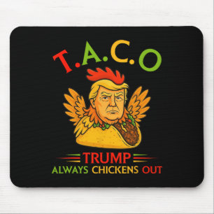 Funny Trump Taco Trump Always Chickens Out 7 Mouse Pad