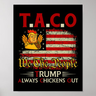 Funny Trump Taco Trump Always Chickens Out _8 Poster