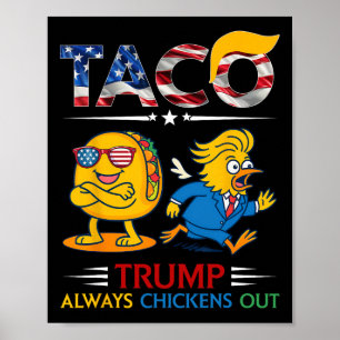 Funny Trump Taco Trump Always Chickens Out 9 Poster