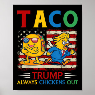 Funny Trump Taco Trump Always Chickens Out Poster