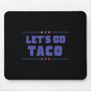 Funny Trump Tariffs Let's Go Taco Trump Always Chi Mouse Pad