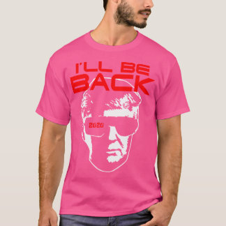 Funny Trump Terminator Parody - Trump I'Ll Be Back T-Shirt