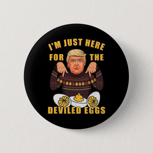 Funny Trump Thanksgiving I'm Just Here For The Dev Button (Front)