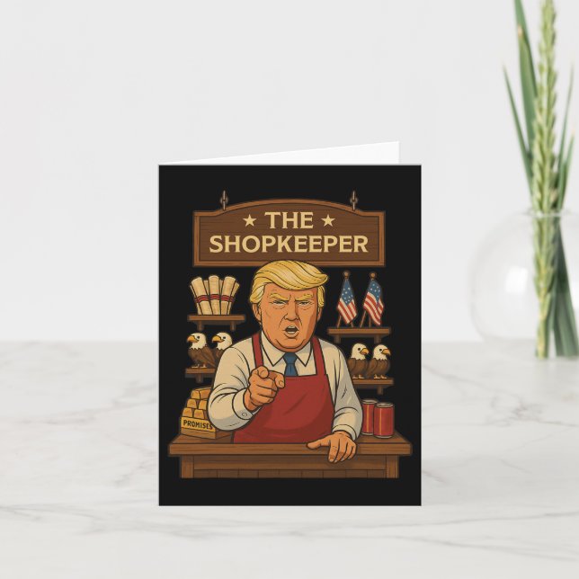 Funny Trump The Shopkeeper  Card (Front)
