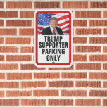 Funny Trump Trump Supporter Parking Only Metal Sign