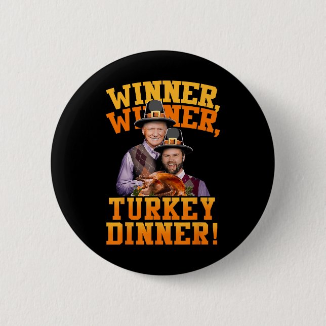 Funny Trump Vance Winner Winner Turkey Dinner Than Button (Front)