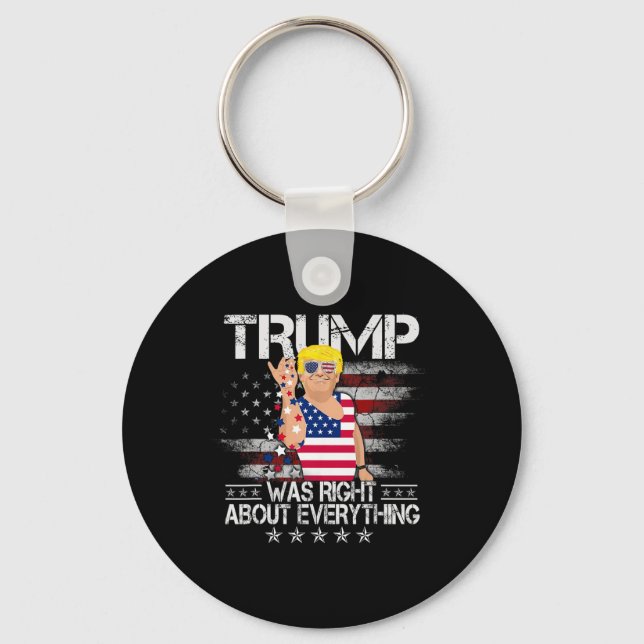 Funny Trump Was Right About Everything American Fl Keychain (Front)