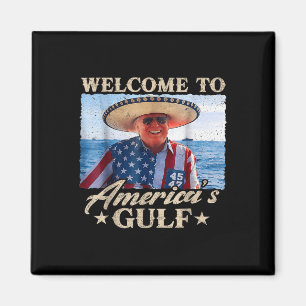 Funny Trump Welcome To Americas Gulf, Gulf Of Us A Magnet