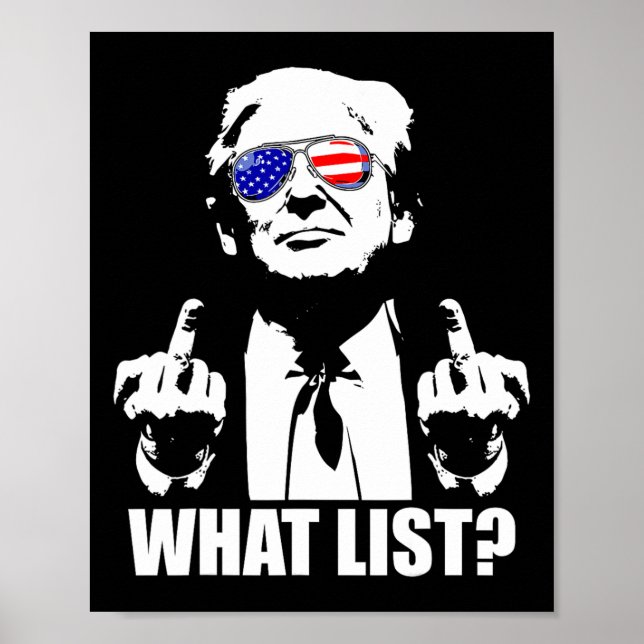 Funny Trump What List 1  Poster (Front)