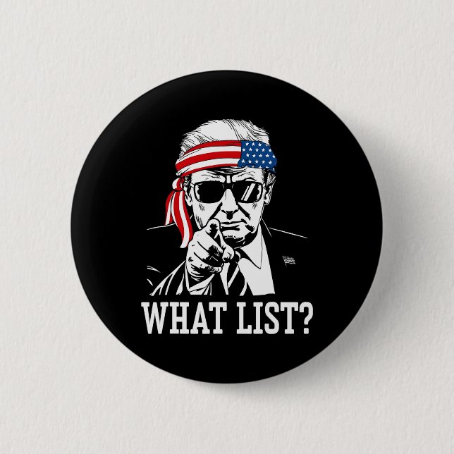 Funny Trump What List 2  Button (Front)