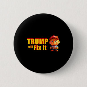Funny! Trump Will Fix It Yes He Will Trump The Fix Button