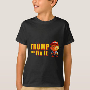 Funny! Trump Will Fix It Yes He Will Trump The Fix T-Shirt