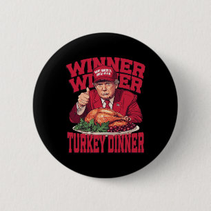 Funny Trump Winner Turkey Dinner Thanksgiving Dadd Button