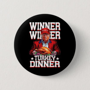Funny Trump Winner Turkey Dinner Thanksgiving Dadd Button