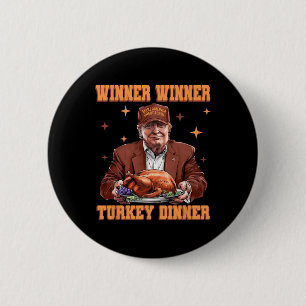 Funny Trump Winner Turkey Dinner Thanksgiving Dadd Button