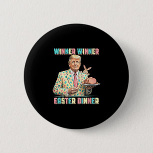 Funny Trump Winner Winner Easter Dinner Easter Day Button