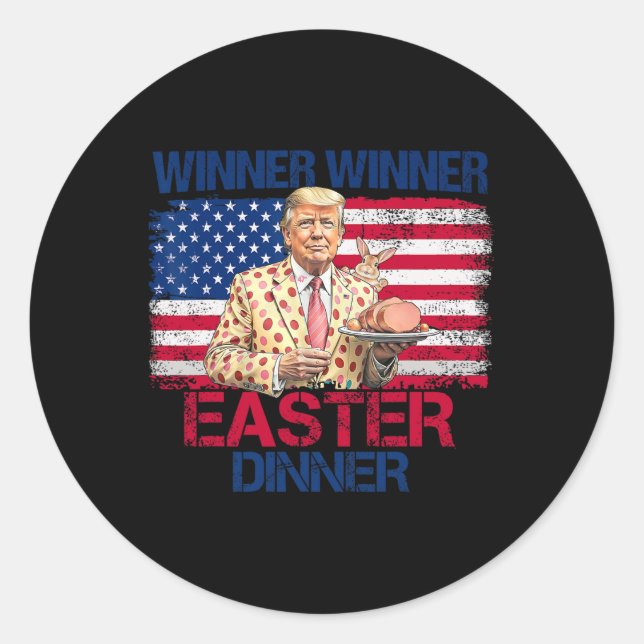 Funny Trump Winner Winner Easter Dinner Easter Day Classic Round Sticker (Front)