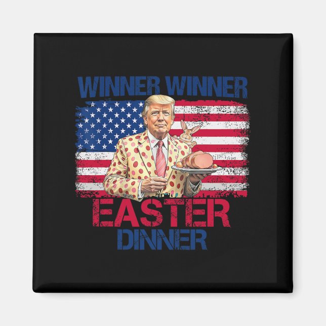 Funny Trump Winner Winner Easter Dinner Easter Day Magnet (Front)